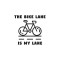 The Bike Lane is My Lane | VINYL STICKER