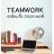 Team Work | VINYL STICKER